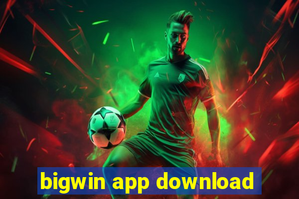 bigwin app download